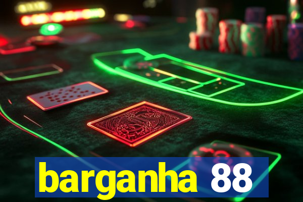 barganha 88